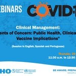 Clinical Management - Variants of Concern: public Health, Clinical and Vaccines implications