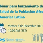 Lanzamiento virtual de la publicación  La Salud de la Población Afrodescendiente en América Latina