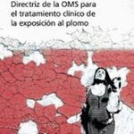 Directriz de la OMS para el tratamiento clínico de la exposición al plomo; 2021