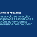 Workshop: "Prevenção de infecção associada à assistência à saúde em um paciente admitido com COVID-19"
