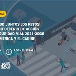 Enfrentando juntos los retos del Segundo Decenio de Acción para la Seguridad Vial 2021-2030 en Latinoamérica y el Caribe