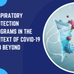 Respiratory Protection Programs in the context of COVID-19 and beyond