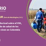 Webinario: Encuesta bioconductual sobre el VIH, la sífilis y el estado de salud de los venezolanos que viven en Colombia