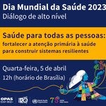  Diálogo de alto nível. Saúde para todas as pessoas: fortalecendo a atenção primária à saúde para construir sistemas resilientes