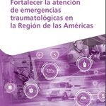 Fortalecer la atención de emergencias traumatológicas en la Región de las Américas