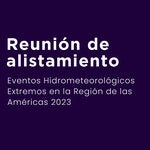 Reunión de alistamiento: eventos hidrometeorológicos extremos 2023