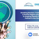 Breaking Barriers: Trade, Economics & Human Rights considerations in shaping Obesity Prevention Policies in the Caribbean 