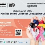 Global Launch of the Latin American and Caribbean Code Against Cancer