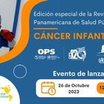 Cáncer infantil: lanzamiento del suplemento especial de la Revista Panamericana de Salud Pública