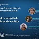 Webinário “Fortalecimento da Integridade Editorial: da teoria à prática”, parte da série Boas Práticas nos Processos Editoriais da LILACS, no dia 27 de março, às 12h (Brasília, GMT-3). Palestrantes: Ivone Evangelista Cabral (UFRJ, Brasil), Fraidy Alonso Alzate Pamplona (Fundación Universitaria María Cano, Colômbia) e Sueli Mitiko Yano Suga (BIREME/OPAS/OMS). Registro: bit.ly/buenaspracticas_25_integridad_editorial.