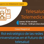 Clase Magistral: Rol estratégico de las redes universitarias en el futuro de la telesalud