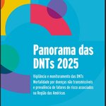 Panorama das DNTs 2025. Vigilância e monitoramento das DNTs: Mortalidade por doenças não transmissíveis e prevalência de fatores de risco associados na Região das Américas