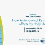 Regional Webinar: “Ask the Experts: How Antimicrobial Resistance affects my daily life?”