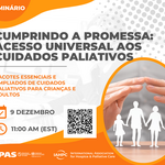 Banner de seminário sobre acesso universal aos cuidados paliativos, com data 9 de dezembro, horário 11:00 AM (EST), código QR e imagem de mãos protegendo figuras de família.