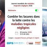 Combler les lacunes dans la lutte contre les maladies tropicales négligées 