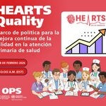 Invitación al evento ‘HEARTS Quality’ sobre mejora continua de la calidad en la atención primaria, programado para el 18 de febrero de 2026 a las 10:00 a.m. (EST), con ilustraciones de personal de salud y logotipos de HEARTS y la OPS