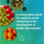 Cover of A compendium guide for applying social marketing to the development of health interventions, showing photos of fruits and vegetables in frames shaped as octogones, over a green to blue background