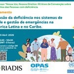 Banner de evento anunciando o lançamento do relatório “Inclusão da Deficiência em Sistemas de Saúde e Gestão de Emergências na América Latina e no Caribe”, com data, horário, QR Code, ilustração de pessoas com deficiência diversas e logotipos da RIADIS, da OPAS e da CEPAL.