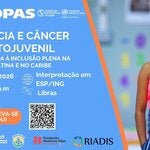 Cartaz de webinar da OPAS sobre deficiência e câncer infantojuvenil, com data, horário, idiomas disponíveis e QR code para inscrição. À direita, uma pessoa segura um folheto ilustrado.