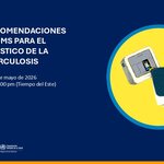 Reunión Virtual: Nuevas Recomendaciones de la OMS para el Diagnóstico de la Tuberculosis