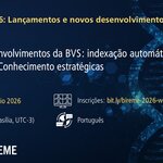 Banner do Webinário #4 da série “BIREME 2026: Lançamentos e novos desenvolvimentos”, com o título “Novos desenvolvimentos da BVS: indexação automática por IA e Vitrines do Conhecimento estratégicas”. Informa data (28 de maio de 2026), horário (11h, UTC-3), idioma (português) e link de inscrição: bit.ly/bireme-2026-webinar-04. Fundo azul escuro com elementos digitais e imagem estilizada de DNA.