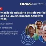 Flyer do webinário sobre o Relatório de Meio Período (2026) da Década do Envelhecimento Saudável da ONU, com os detalhes do evento, logotipos das organizações e fotos de pessoas idosas sorrindo
