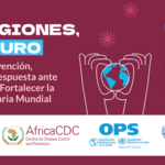 Dos Regiones, Un Futuro: Financiar la Prevención, Preparación y Respuesta ante Pandemias para Fortalecer la Seguridad Sanitaria Mundial 