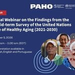 Card for the Regional Webinar on the Findings from the 2026 Mid-term Survey of the United Nations Decade of Healthy Aging (2021-2030) showing older persons smiling