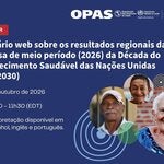 Flyer do webinário sobre o Relatório de Meio Período (2026) da Década do Envelhecimento Saudável da ONU, com os detalhes do evento, logotipos das organizações e fotos de pessoas idosas sorrindo