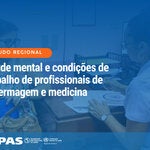 Estudo regional sobre saúde mental e condições de trabalho de profissionais de enfermagem e medicina na Região das Américas