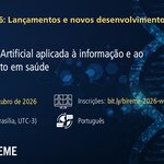 Webinário #8 do programa BIREME 2026 de Lançamentos e novos desenvolvimentos: Inteligência Artificial aplicada à informação e ao conhecimento em saúde. 29 de outubro de 2026, às 11h, horário de Brasília. Evento online em português, com inscrição gratuita. A imagem tem fundo azul-escuro com representação digital de uma hélice de DNA e elementos gráficos associados à tecnologia e à inteligência artificial.