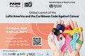 Global Launch of the Latin American and Caribbean Code Against Cancer