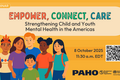 Webinar poster titled “Empower, Connect, Care” on child and youth mental health in the Americas, scheduled for 8 October 2025. Includes PAHO and WHO logos.