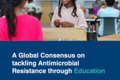 Cover of the Global Consensus on Tackling AMR Through Education cover.