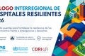 Diálogo interregional de hospitales resilientes 2026: Tendiendo puentes para fortalecer la resiliencia de los establecimientos frente a emergencias y desastres.PAHO, EMRO, CDRI.