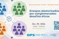 Ensayos aleatorizados por conglomerados: desafíos éticos