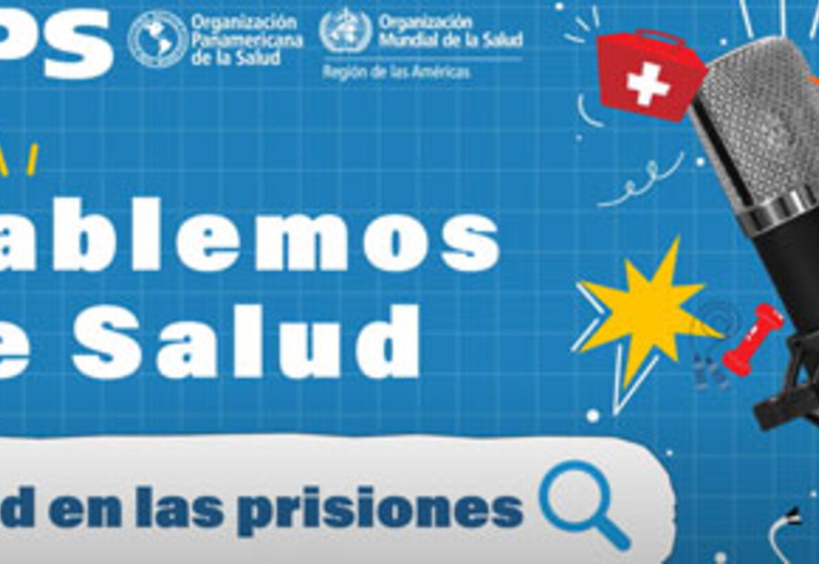 Hablemos de Salud Ep. 6 - Salud en las prisiones