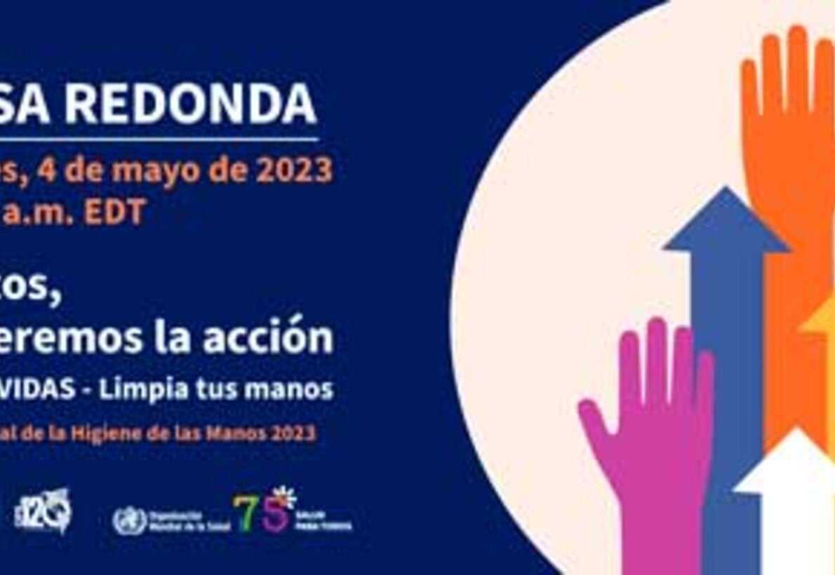 Mesa Redonda: Juntos, aceleremos la acción. Salva Vidas - Limpia tus manos