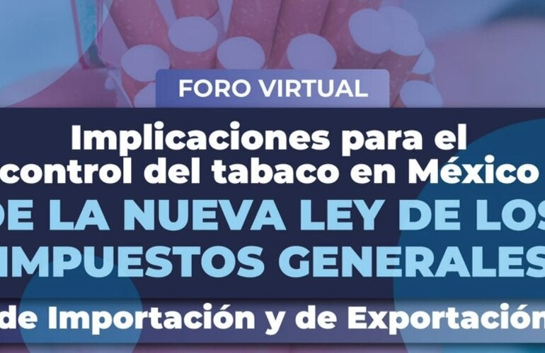 Foro Implicaciones del la nueva ley de los impuestos generales en el control del tabaco