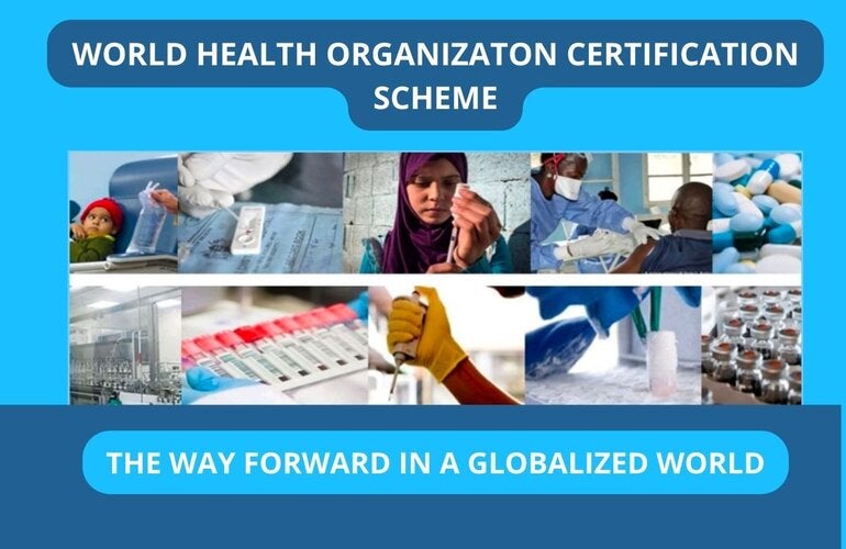 “WHO Certification Scheme: The Way forward in a Globalized World