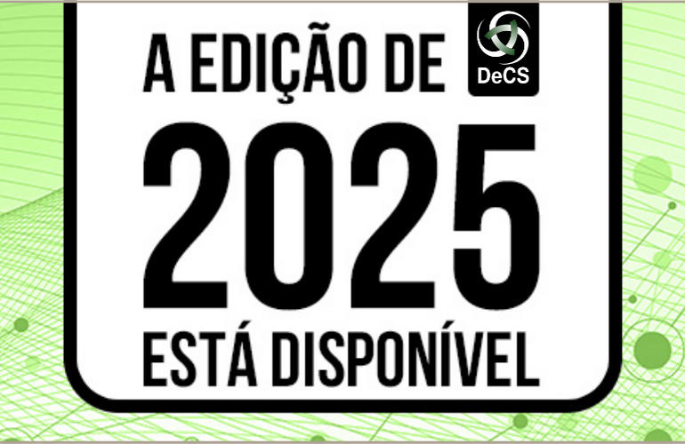 A edição 2025 do DeCS está disponível.