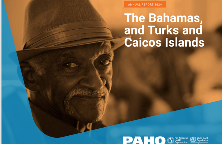 PAHO/WHO releases its 2024 Annual Report for The Bahamas and Turks and Caicos Islands