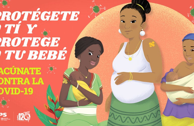 Protégete a ti y protege a tu bebé - Vacúnate contra la COVID-19