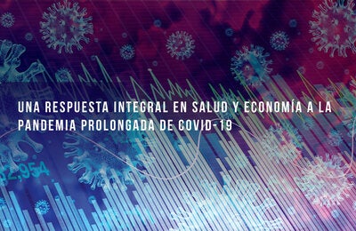 Una respuesta integral a la prolongada pandemia de COVID-19 teniendo en cuenta la salud y la economía