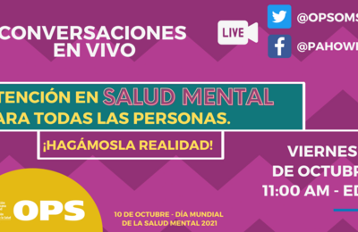Conversaciones en vivo: Atención en Salud Mental para todas las personas, ¡Hagámosla realidad!