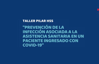 Taller: "Prevención de la infección asociada a la asistencia sanitaria en un paciente ingresado con COVID-19"