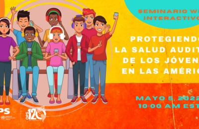 Protegiendo la salud auditiva de los jóvenes en las Américas