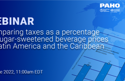 webinar banner for  Comparing taxes as a percentage of sugar-sweetened beverage prices in Latin America and the Caribbean event