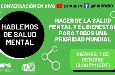 Hablemos de salud mental: Hacer de la salud mental y el bienestar para todos una prioridad mundial