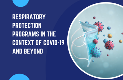 Respiratory Protection Programs in the context of COVID-19 and beyond